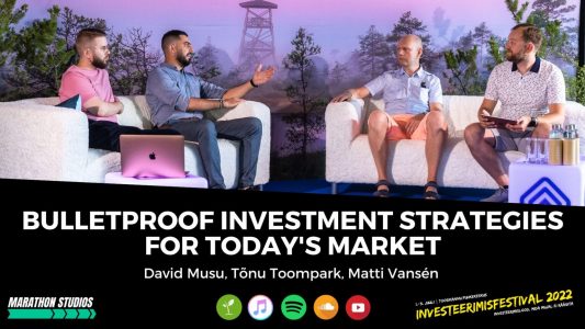 Investeerimisklubi | Bulletproof investment strategies for today’s market – David Musu, Tõnu Toompark, Matti Vansén