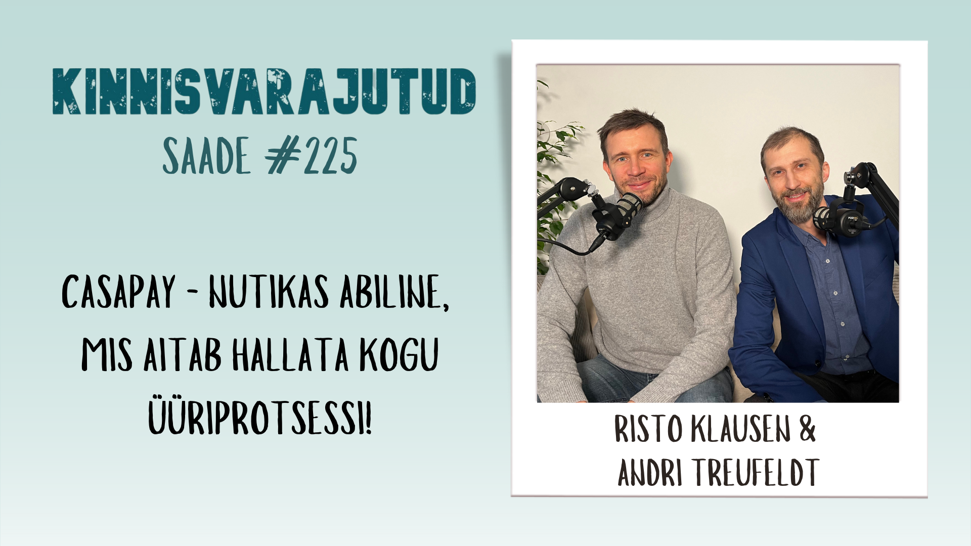 Podcast “Kinnisvarajutud” võtab luubi alla Eesti kinnisvaraturu ning üritab erinevad teemad sügavuti lahti võtta. Eesmärk on rääkida kinnisvarast kui varaklassi