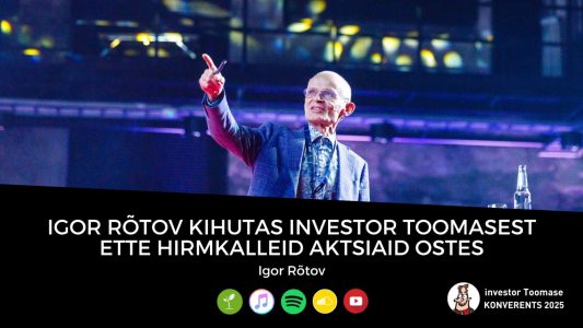 Investeerimisklubi | Igor Rõtov kihutas investor Toomasest ette hirmkalleid aktsiaid ostes